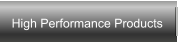 High Performance Products